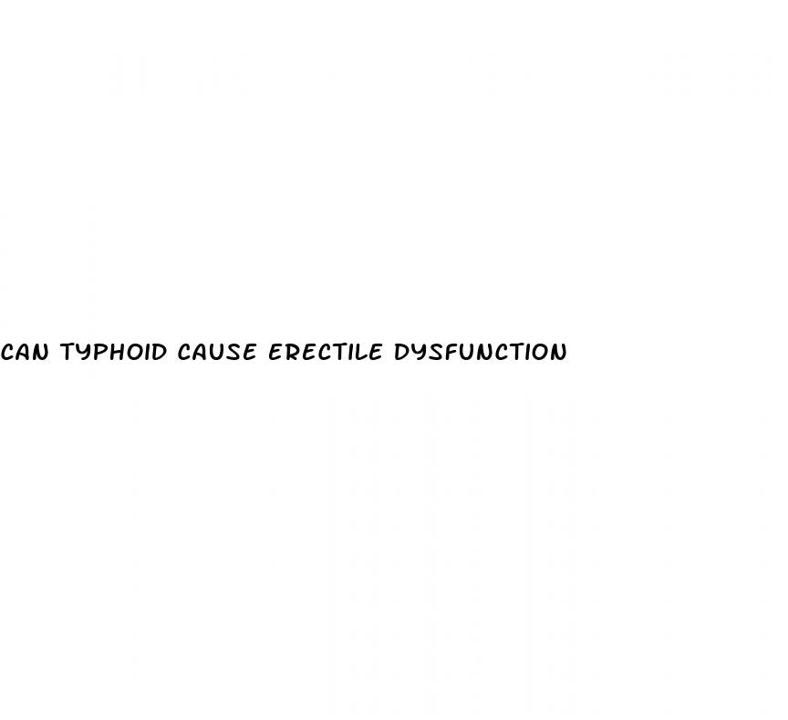 can typhoid cause erectile dysfunction