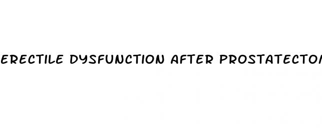 erectile dysfunction after prostatectomy an evaluation of the risk factors