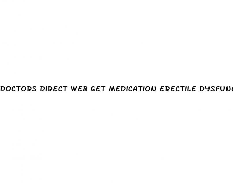 doctors direct web get medication erectile dysfunction