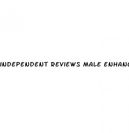 independent reviews male enhancement