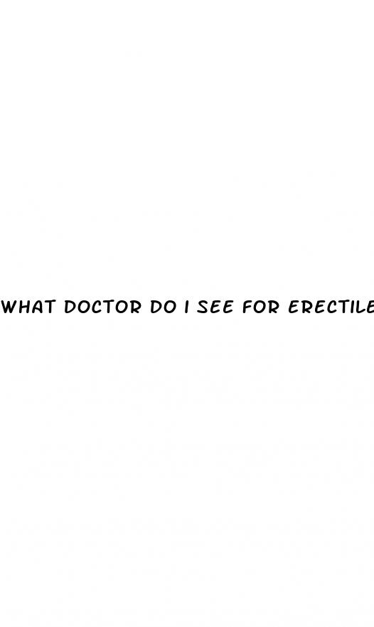 what doctor do i see for erectile dysfunction