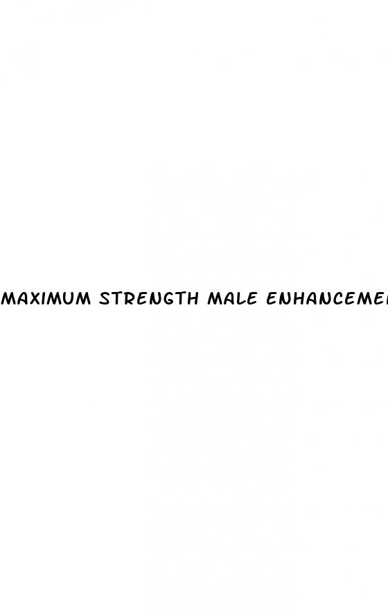 maximum strength male enhancement