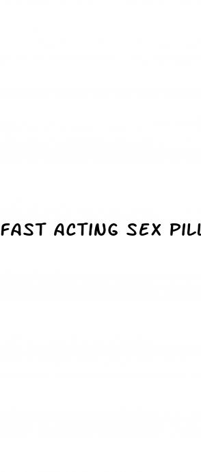 fast acting sex pills natural ones