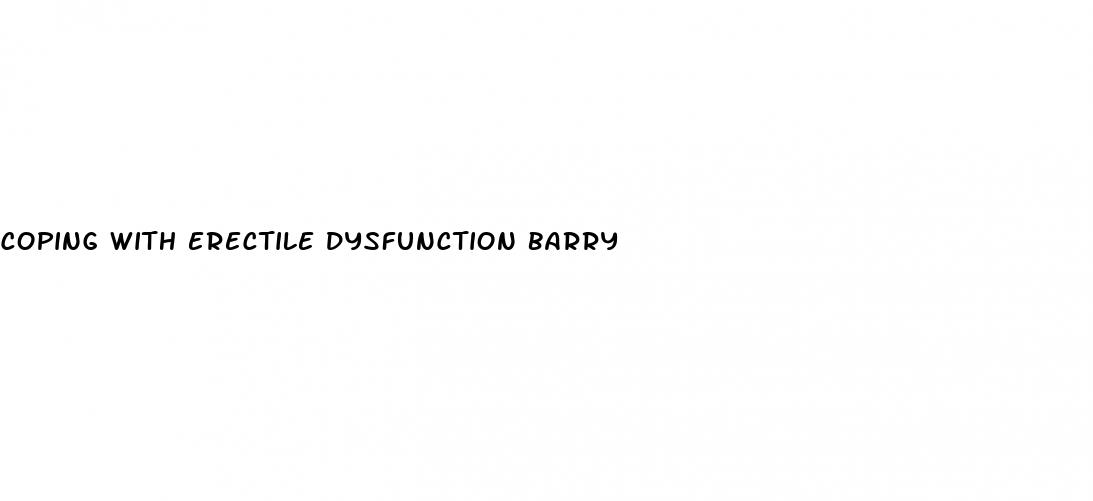 coping with erectile dysfunction barry