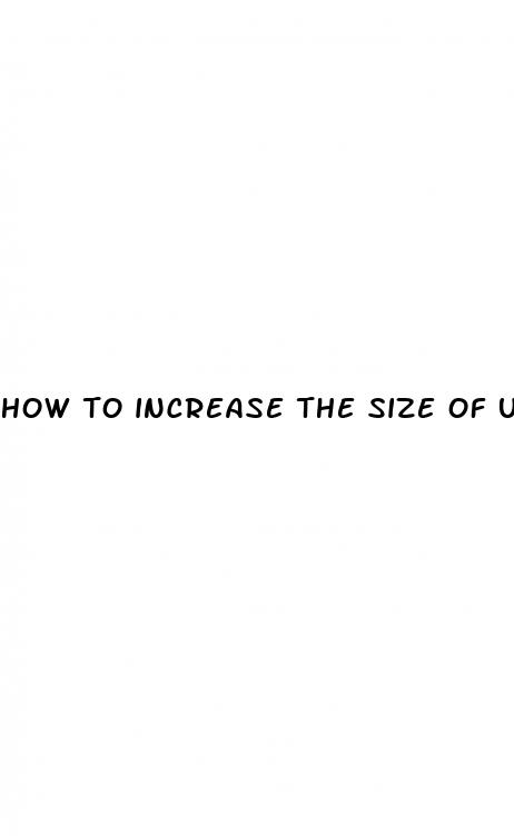 how to increase the size of ur penis