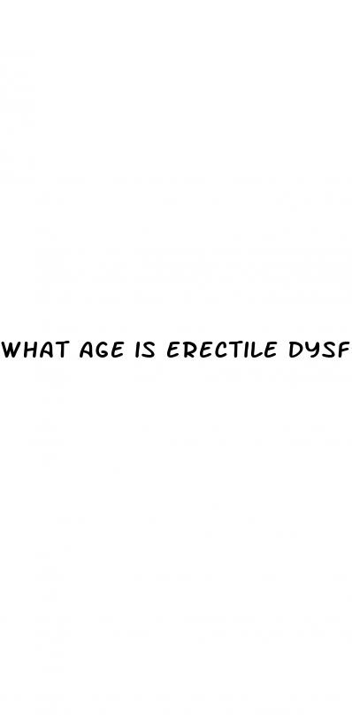 what age is erectile dysfunction