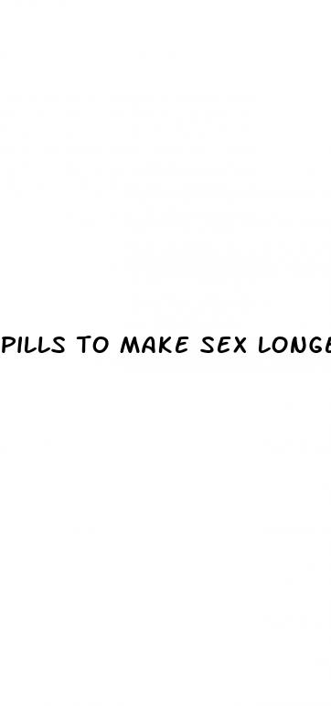 pills to make sex longer