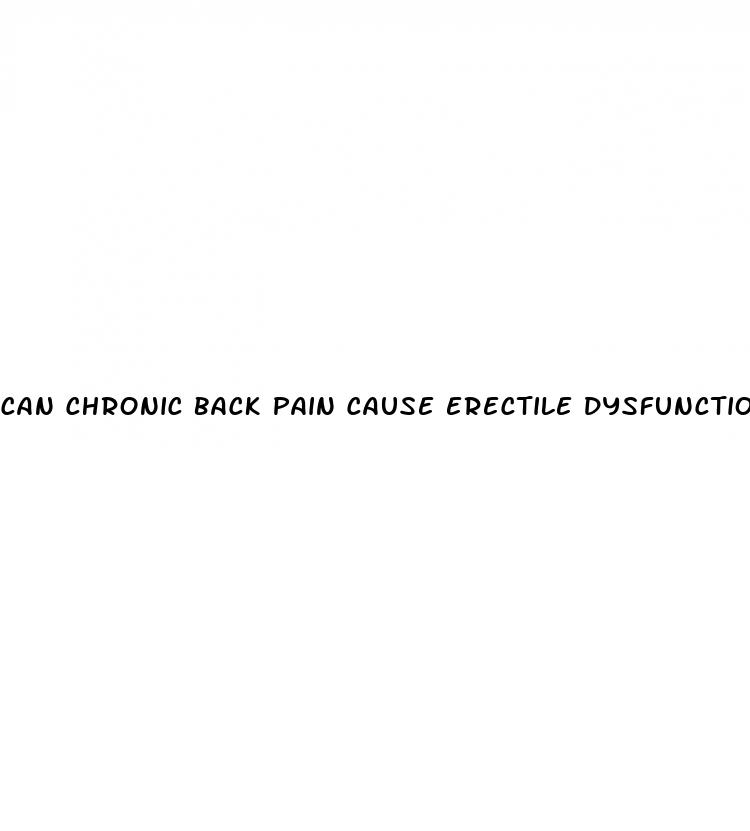 can chronic back pain cause erectile dysfunction