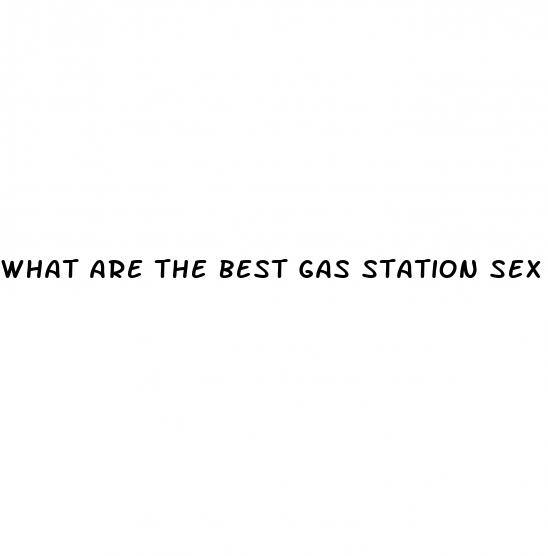 what are the best gas station sex pills