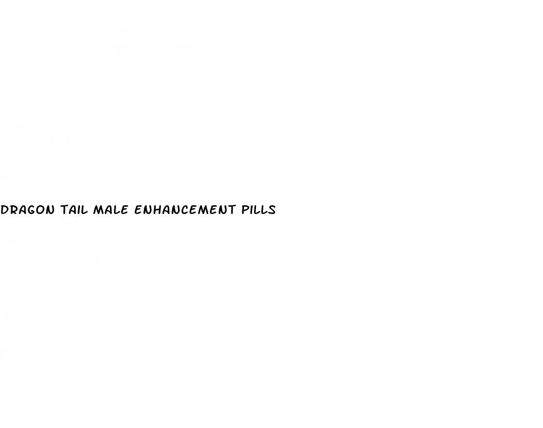 dragon tail male enhancement pills