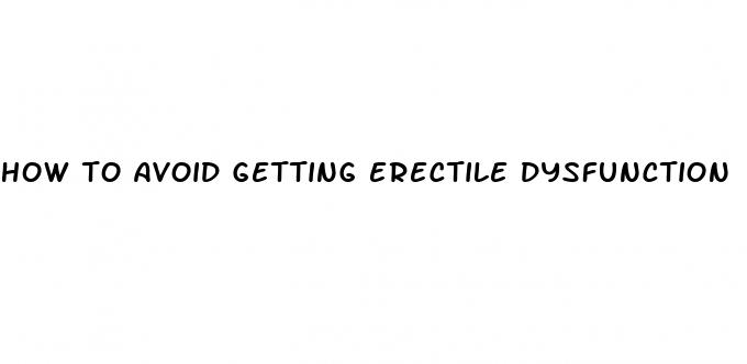 how to avoid getting erectile dysfunction