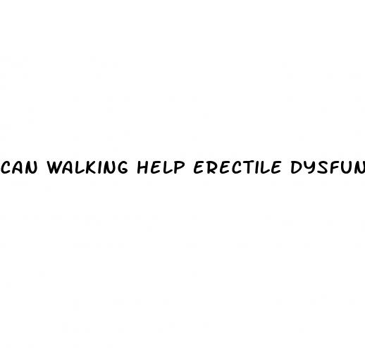 can walking help erectile dysfunction