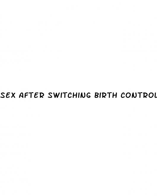 sex after switching birth control pills