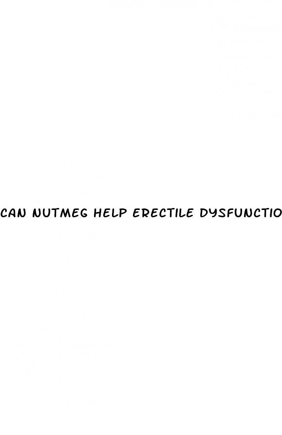 can nutmeg help erectile dysfunction