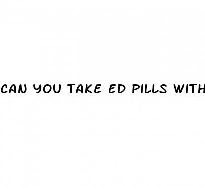 can you take ed pills with high blood pressure