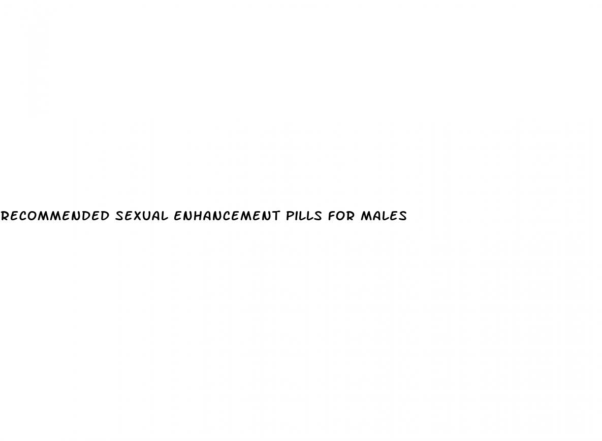 recommended sexual enhancement pills for males