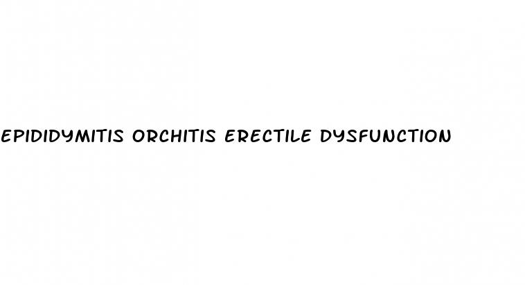 epididymitis orchitis erectile dysfunction