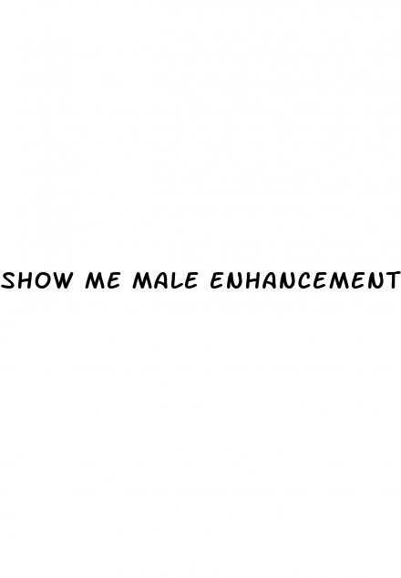 show me male enhancement