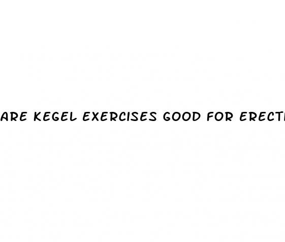 are kegel exercises good for erectile dysfunction