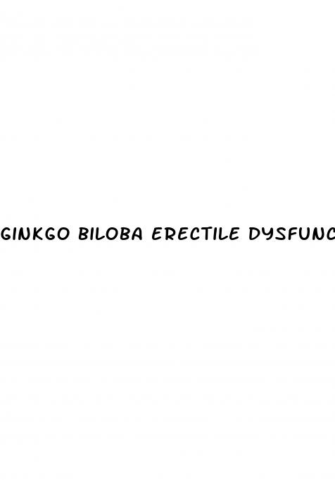 ginkgo biloba erectile dysfunction