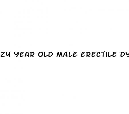 24 year old male erectile dysfunction