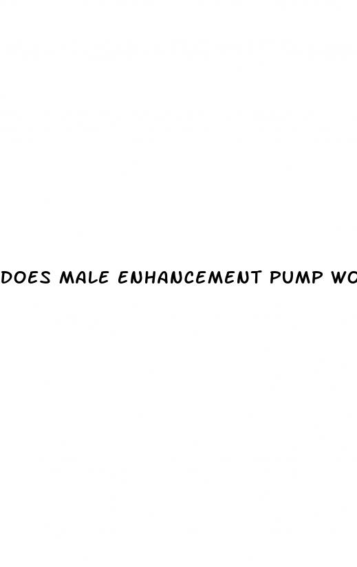 does male enhancement pump work