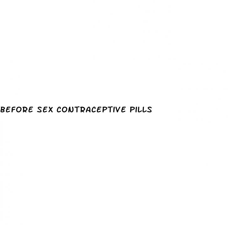 before sex contraceptive pills