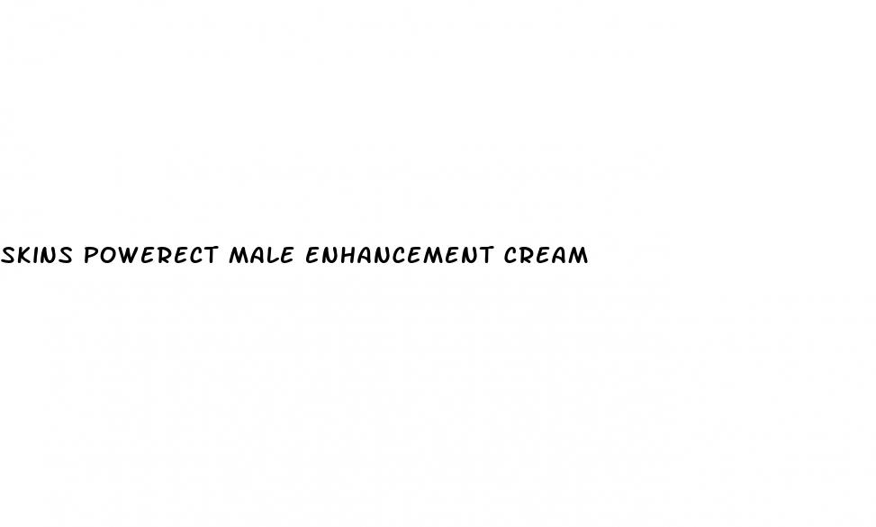 skins powerect male enhancement cream