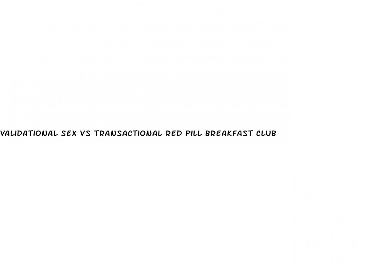 validational sex vs transactional red pill breakfast club