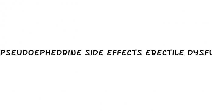 pseudoephedrine side effects erectile dysfunction