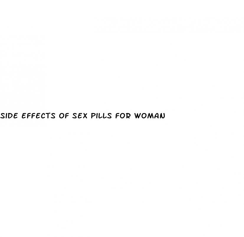 side effects of sex pills for woman