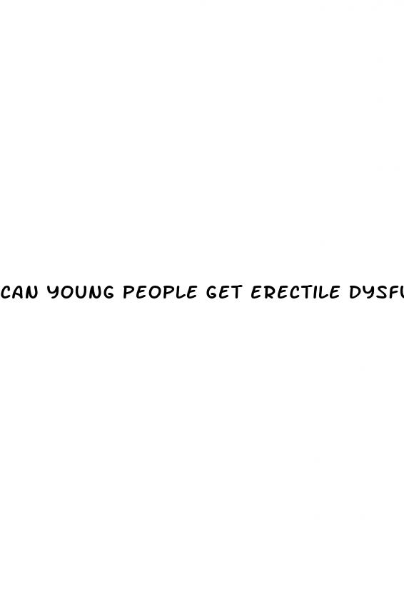 can young people get erectile dysfunction