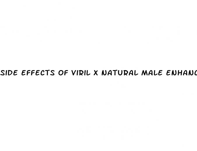 side effects of viril x natural male enhancement