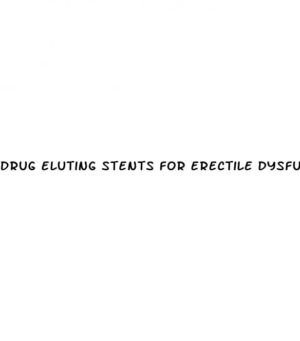 drug eluting stents for erectile dysfunction