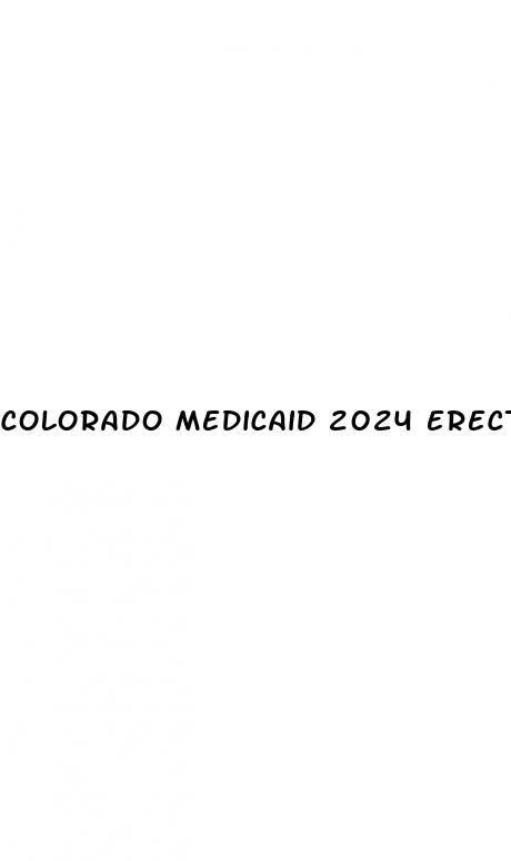 colorado medicaid 2024 erectile dysfunction