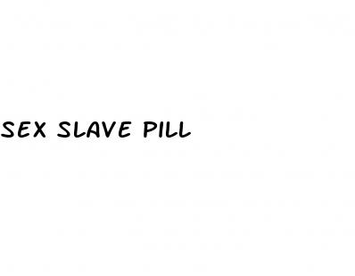 sex slave pill