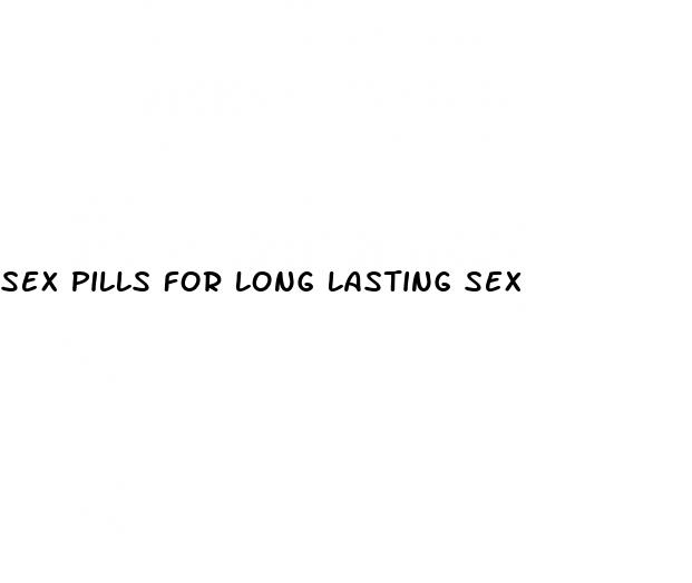 sex pills for long lasting sex