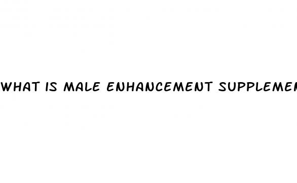 what is male enhancement supplements