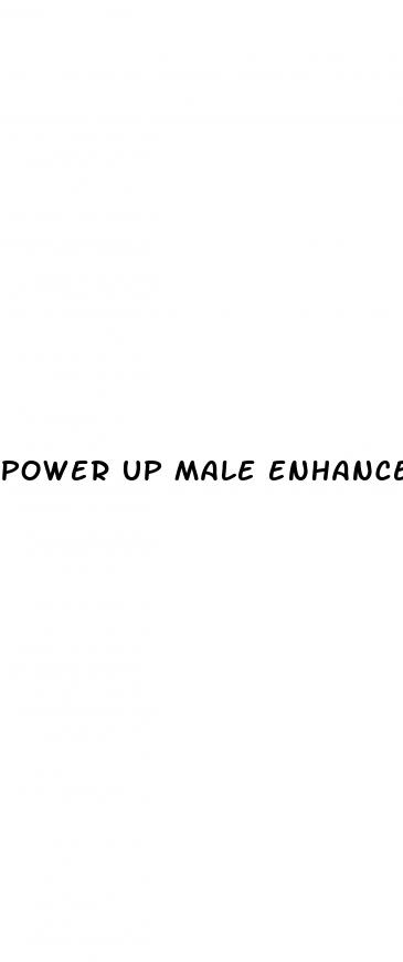 power up male enhancement