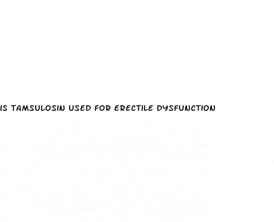 is tamsulosin used for erectile dysfunction