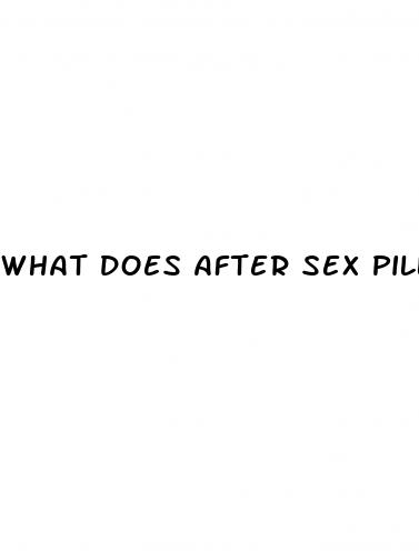 what does after sex pill do