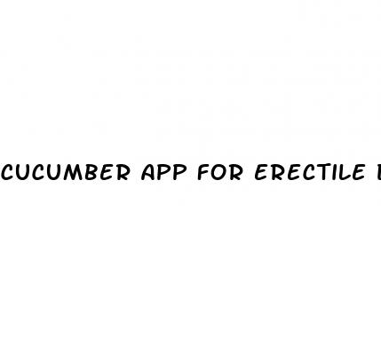 cucumber app for erectile dysfunction