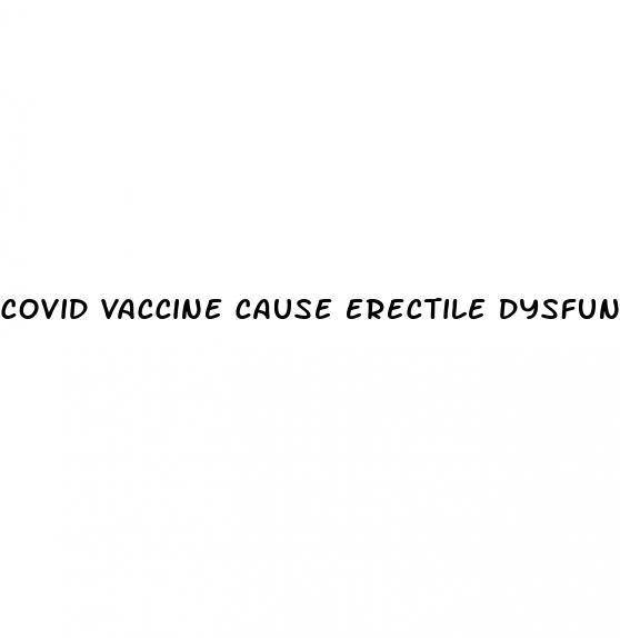 covid vaccine cause erectile dysfunction