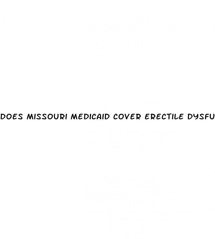 does missouri medicaid cover erectile dysfunction diagnosis