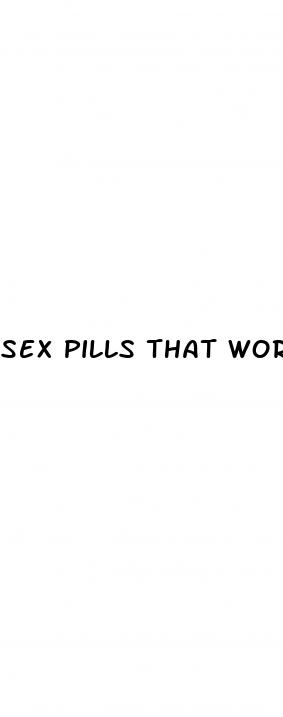 sex pills that work instantly