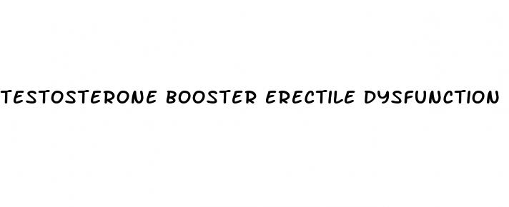 testosterone booster erectile dysfunction