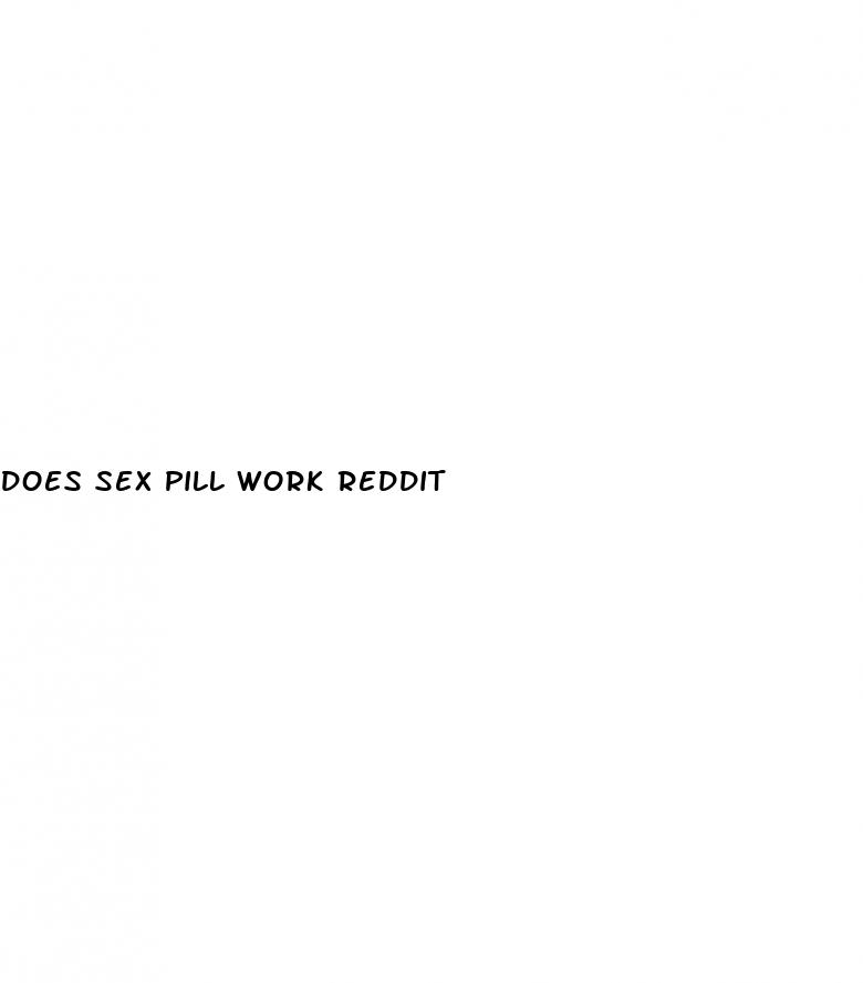 does sex pill work reddit