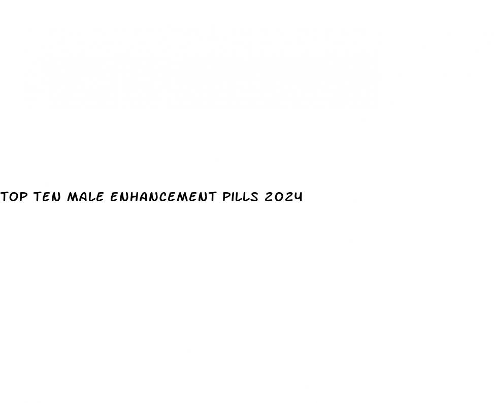 top ten male enhancement pills 2024