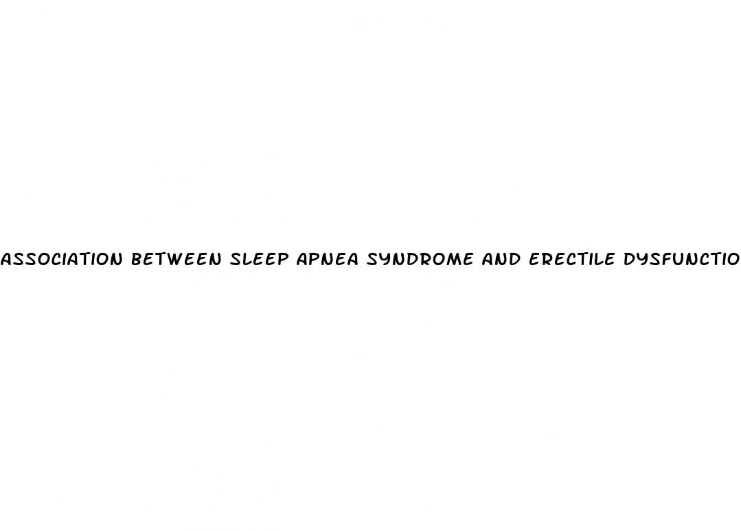 association between sleep apnea syndrome and erectile dysfunction