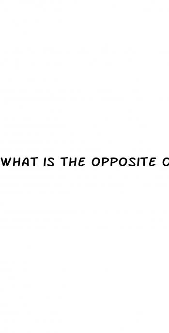 what is the opposite of erectile dysfunction